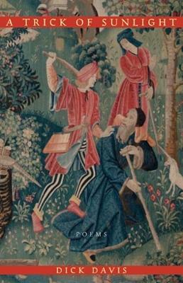 A Trick of Sunlight: Poems - Dick Davis - cover