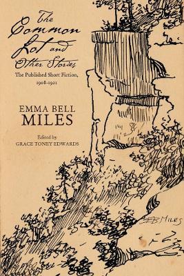 The Common Lot and Other Stories: The Published Short Fiction, 1908–1921 - Emma Bell Miles - cover