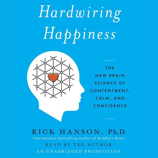 Hardwiring Happiness