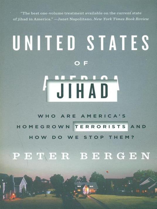 United States of Jihad: Who Are America's Homegrown Terrorists, and How Do We Stop Them? - Peter Bergen - 4