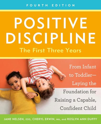 Positive Discipline: The First Three Years, Revised and Updated Edition