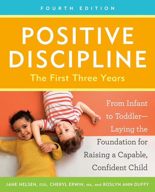 Positive Discipline: The First Three Years, Revised and Updated Edition