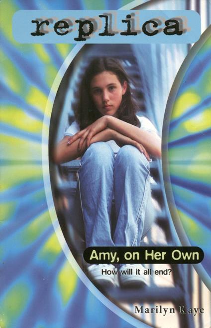 Amy, on Her Own (Replica #24) - Marilyn Kaye - ebook