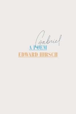 Gabriel: A Poem - Edward Hirsch - cover