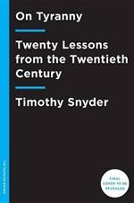 On Tyranny: Twenty Lessons from the Twentieth Century