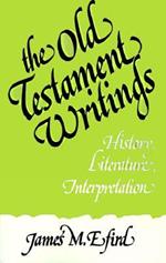 The Old Testament Writings: History, Literature, Interpretation