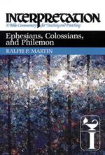 Ephesians, Colossians, and Philemon: Interpretation