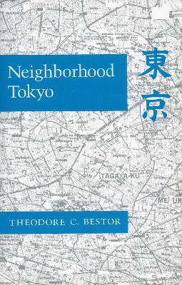 Neighborhood Tokyo - Theodore C. Bestor - cover