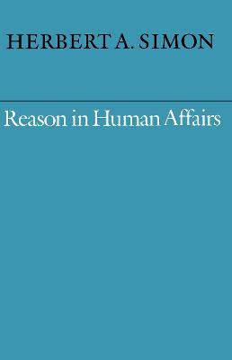 Reason in Human Affairs - Herbert A. Simon - cover