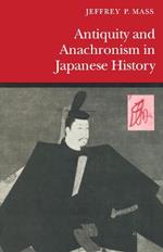Antiquity and Anachronism in Japanese History