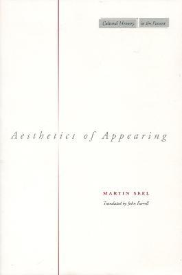 Aesthetics of Appearing - Martin Seel - cover