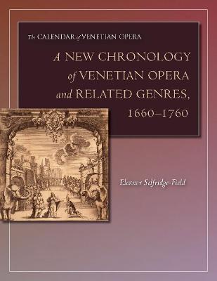A New Chronology of Venetian Opera and Related Genres, 1660-1760 - Eleanor Selfridge-Field - cover