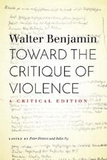 Toward the Critique of Violence: A Critical Edition