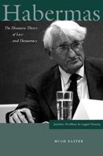 Habermas: The Discourse Theory of Law and Democracy