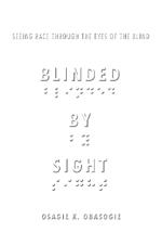 Blinded by Sight: Seeing Race Through the Eyes of the Blind