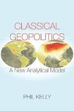 Classical Geopolitics: A NewAnalyticalModel