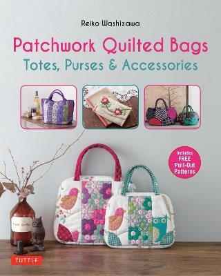Patchwork Quilted Bags: Totes, Purses and Accessories - Reiko Washizawa - cover
