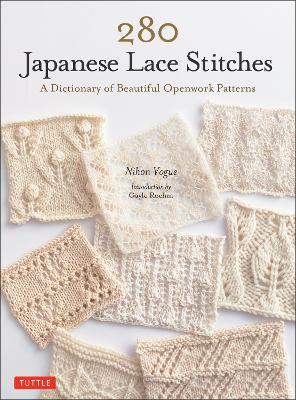 280 Japanese Lace Stitches: A Dictionary of Beautiful Openwork Patterns - Nihon Vogue,Gayle Roehm - cover
