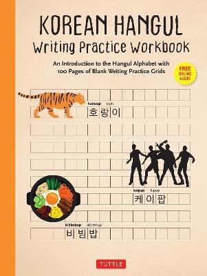 Korean Hangul Writing Practice Workbook: An Introduction to the Hangul Alphabet with 100 Pages of Blank Writing Practice Grids (Online Audio) - cover