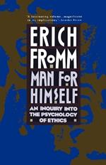 Man for Himself: An Inquiry into the Psychology of Ethics