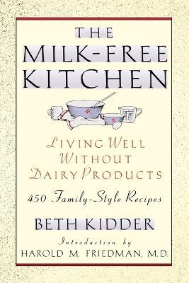 The Milk-Free Kitchen: Living Well Without Dairy Products - Beth Kidder - cover