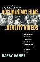 Making Documentary Films: A Practical Guide to Planning, Filming, and Editing Documentaries of Real Events / Barry Hampe.