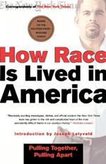 How Race Is Lived in America: Pulling Together, Pulling Apart