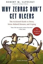 Why Zebras Don't Get Ulcers -Revised Edition