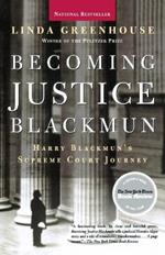 Becoming Justice Blackmun: Harry Blackman's Supreme Court Journey