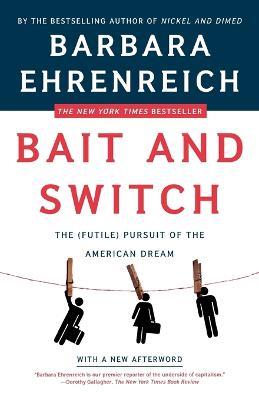 Bait and Switch: The (Futile) Pursuit of the American Dream - Barbara Ehrenreich - cover