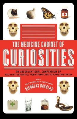 Medicine Cabinet of Curiosities,The - Nicholas Bakalar - cover