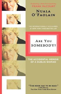 Are You Somebody?: The Accidental Memoir of a Dublin Woman - Nuala O'Faolain - cover