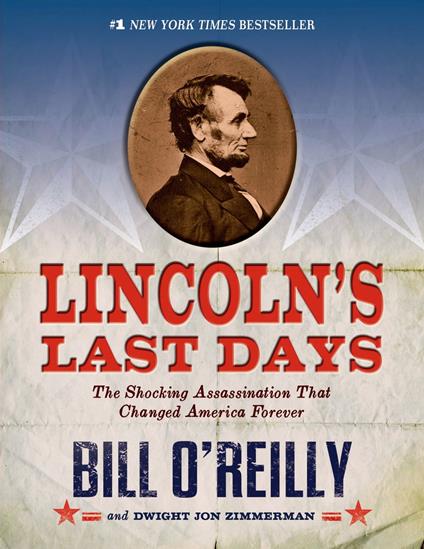 Lincoln's Last Days - Dwight Jon Zimmerman,Bill O'Reilly - ebook