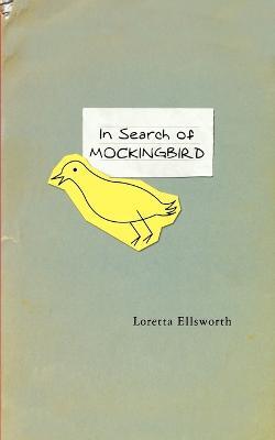 In Search of Mockingbird - Loretta Ellsworth - cover
