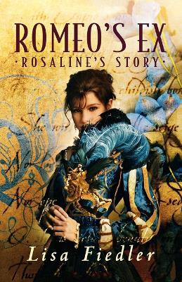 Romeo's Ex: Rosalind's Story - Lisa Fiedler - cover