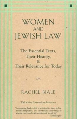 Women and Jewish Law: The Essential Texts, Their History, and Their Relevance for Today - Rachel Biale - cover