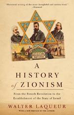 A History of Zionism: From the French Revolution to the Establishment of the State of Israel
