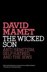 The Wicked Son: Anti-Semitism, Self-hatred, and the Jews