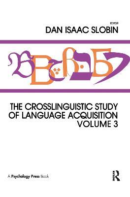 The Crosslinguistic Study of Language Acquisition: Volume 3 - cover