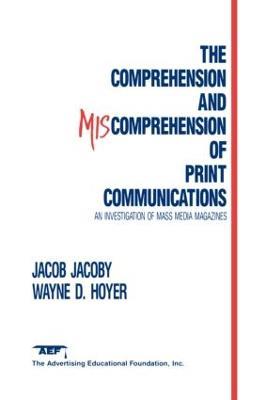 The Comprehension and Miscomprehension of Print Communication - Jacob Jacoby,Wayne D. Hoyer - cover