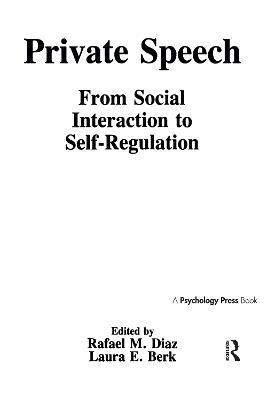 Private Speech: From Social Interaction To Self-regulation - cover