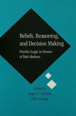 Beliefs, Reasoning, and Decision Making: Psycho-Logic in Honor of Bob Abelson - cover