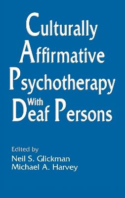 Culturally Affirmative Psychotherapy With Deaf Persons - cover
