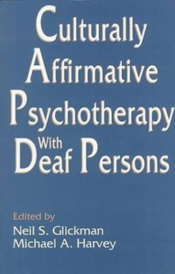 Culturally Affirmative Psychotherapy With Deaf Persons - cover
