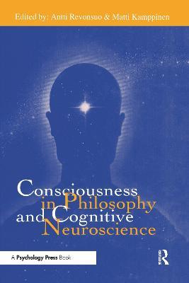 Consciousness in Philosophy and Cognitive Neuroscience - cover
