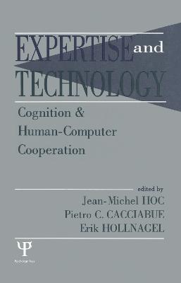 Expertise and Technology: Cognition & Human-computer Cooperation - cover