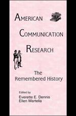 American Communication Research: The Remembered History