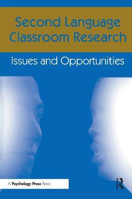 Second Language Classroom Research: Issues and Opportunities - cover