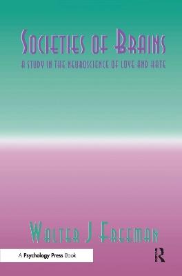 Societies of Brains: A Study in the Neuroscience of Love and Hate - Walter J. Freeman - cover