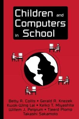 Children and Computers in School - Betty A. Collis,Gerald A. Knezek,Kwok-Wing Lai - cover